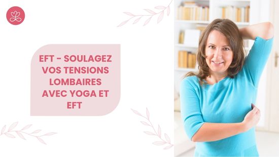 17. EFT - Soulagez vos tensions lombaires avec Yoga et EFT avec Marion Cuviller